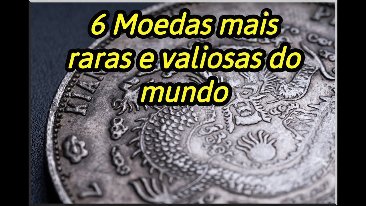6 MOEDAS MAIS RARAS E VALIOSAS DO MUNDO