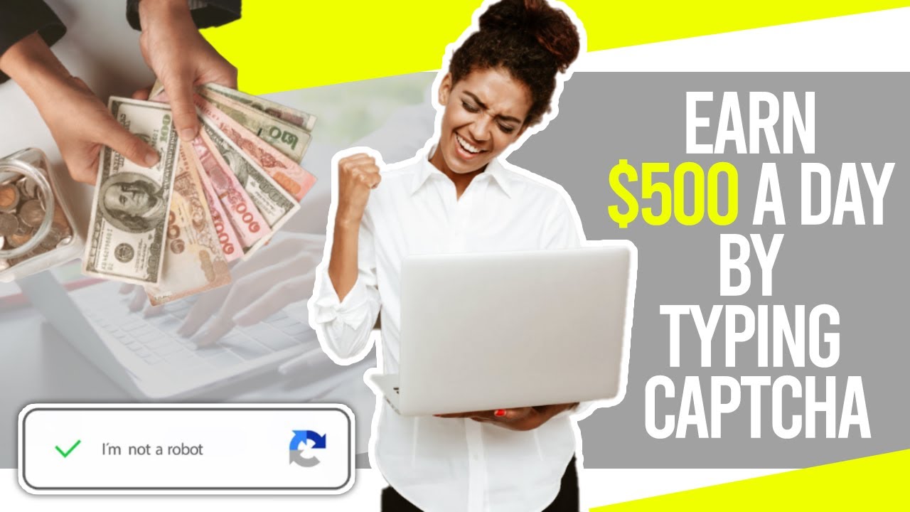 Get Paid $500 Per Day Typing CAPTCHA (Earn Money From Typing Captcha)