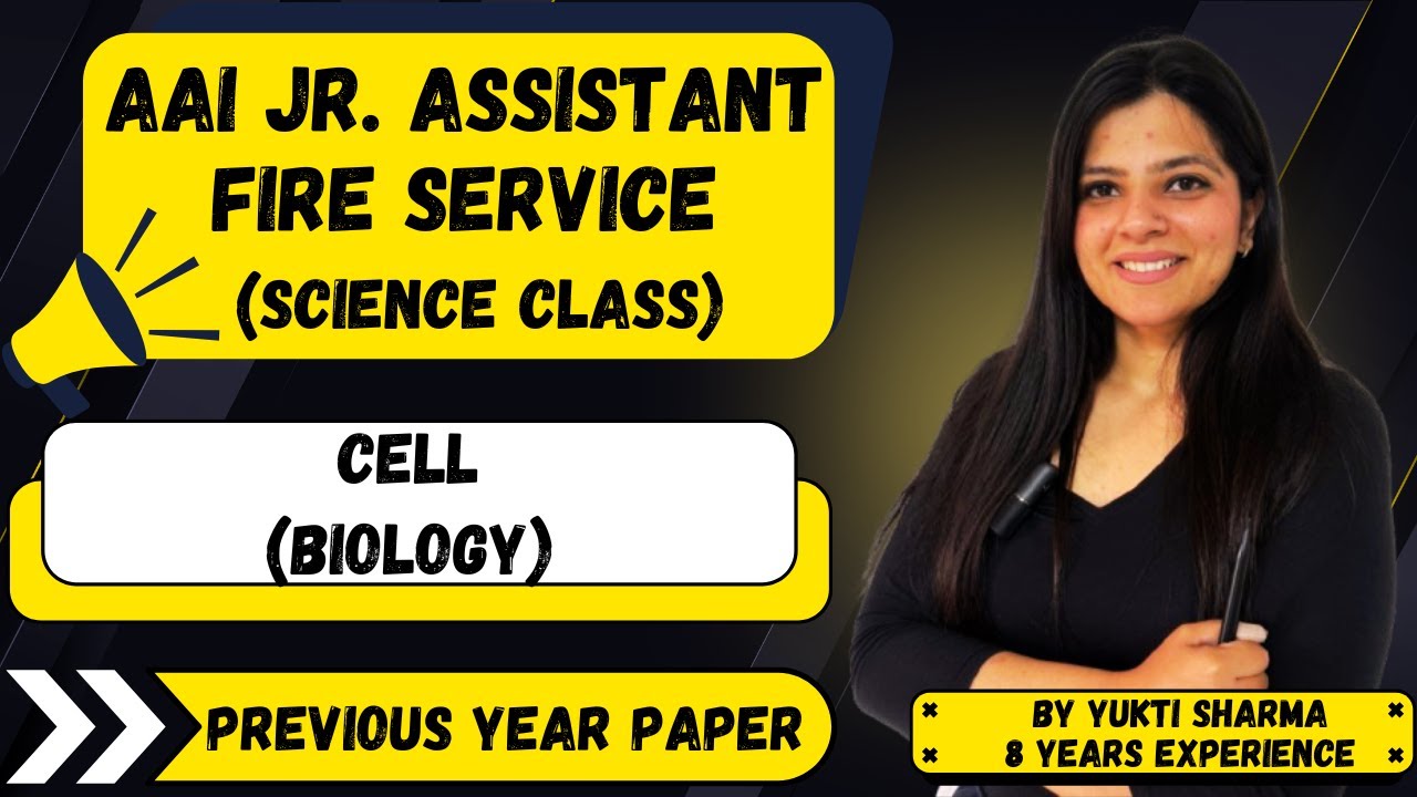 AAI JUNIOR ASSISTANT FIRE SERVICE EXAM PREPARATION 2025 || CELL (BIOLOGY) WITH PYQ ||