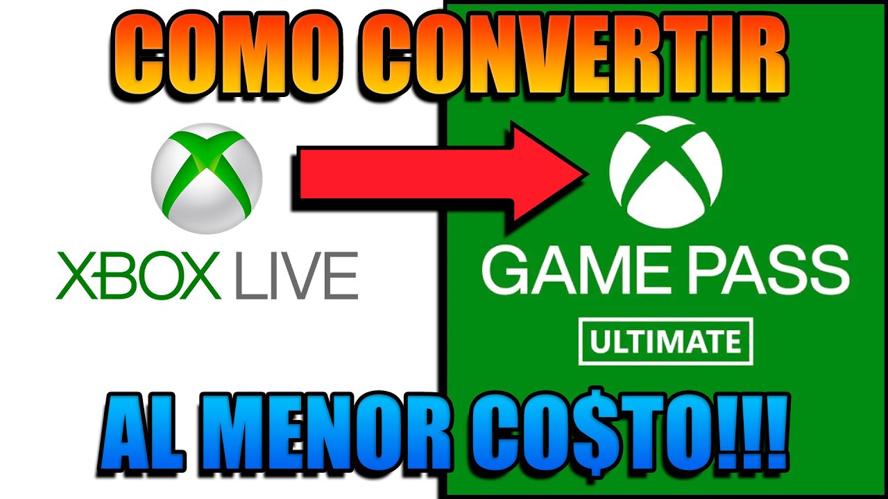 COMO CONVERTIR XBOX LIVE EN XBOX GAME PASS ULTIMATE AL MENOR COSTO