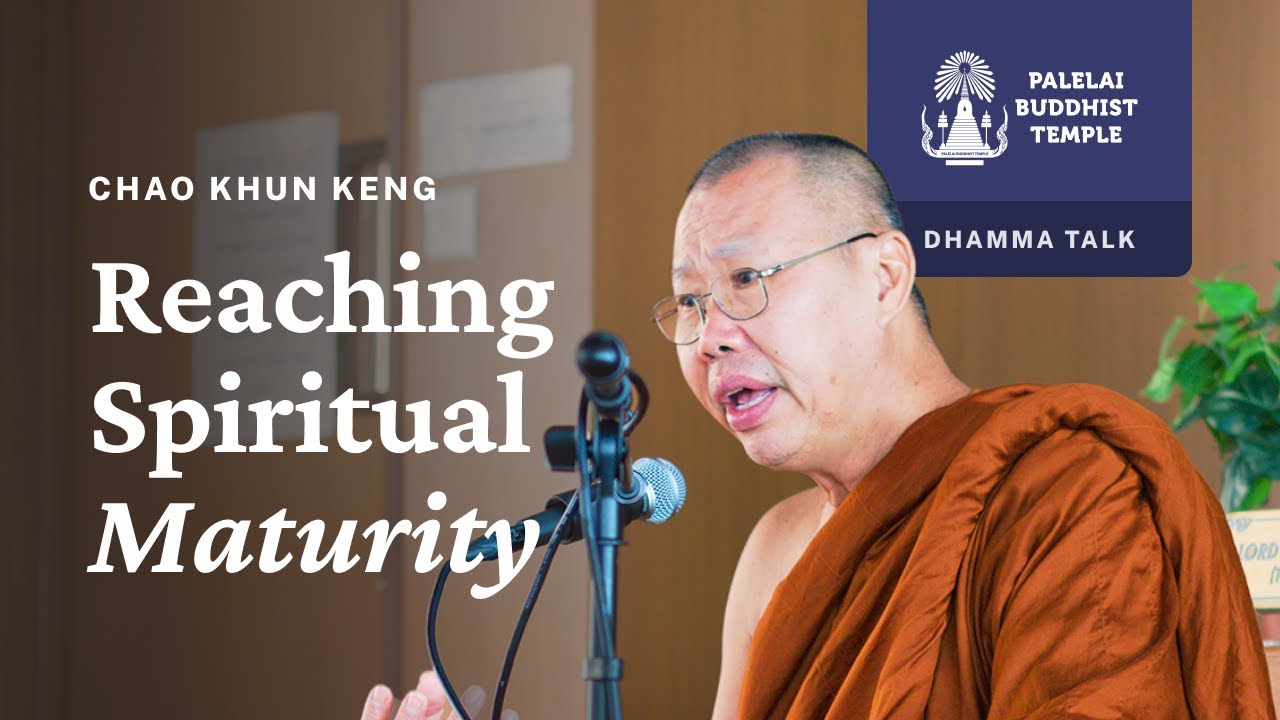 Reaching Spiritual Maturity | Vesak Retreat with Chao Khun Keng | 18 May 2024