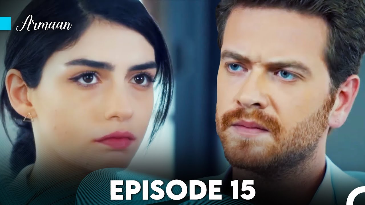 Armaan Episode 15 (Urdu Dubbed) FULL HD