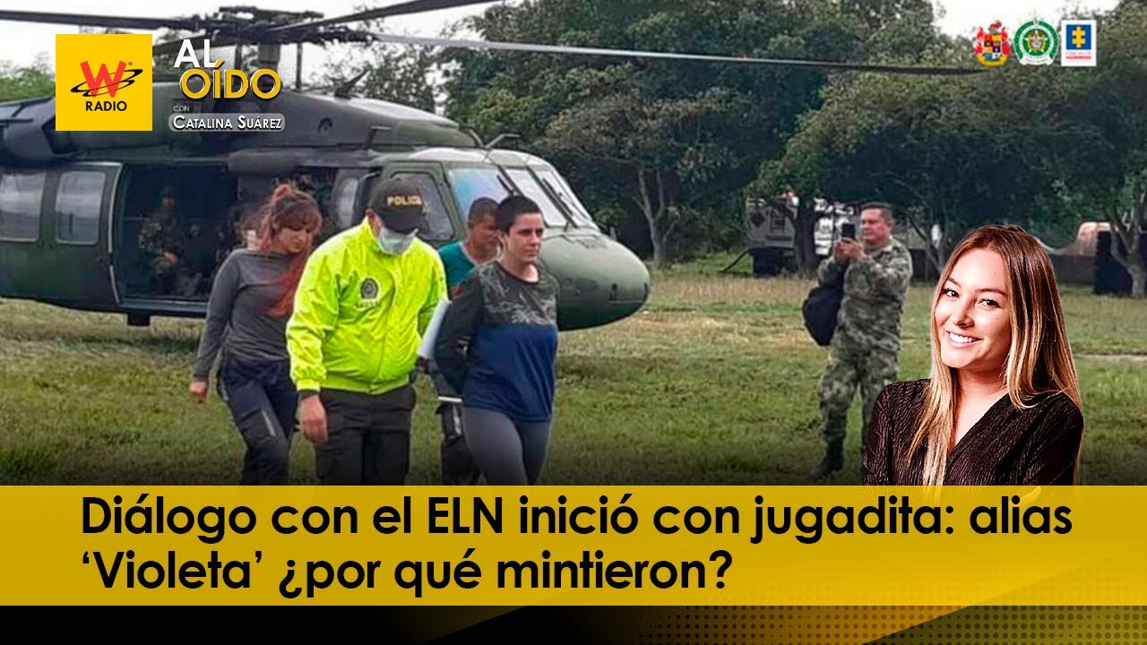 Diálogo con el ELN inició con jugadita: alias ‘Violeta’ ¿por qué mintieron?