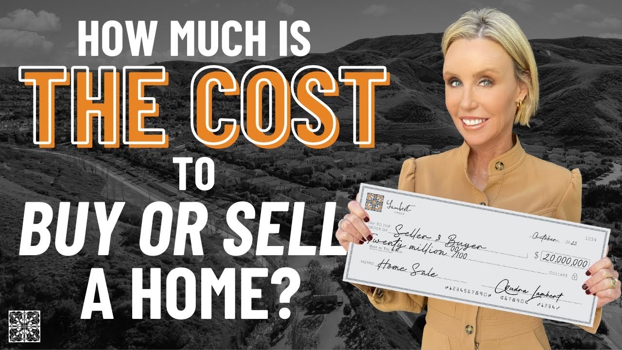 How Much Does it cost to sell or buy a home? Real Estate 2023