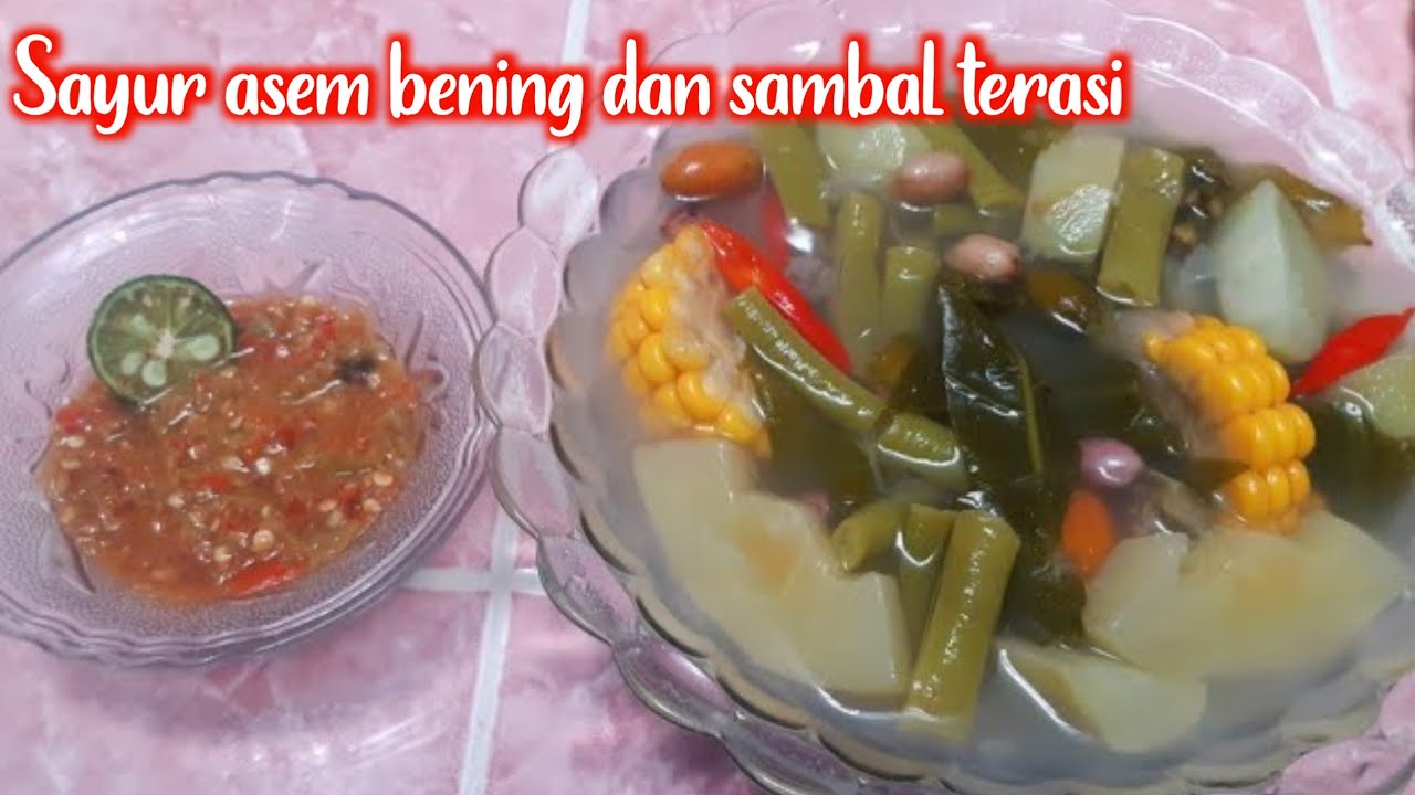 RESEP SAYUR ASEM BENING DAN SAMBAL TERASI