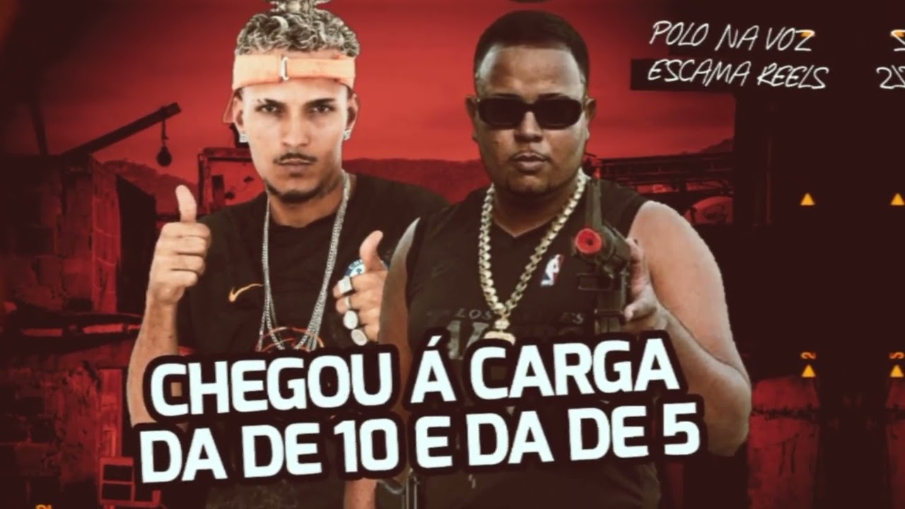 CHEGOU Á CARGA DA DE 10 E DA DE 5 - POLO NA VOZ E ESCAMA REELS - (REMIX BREGA FUNK)