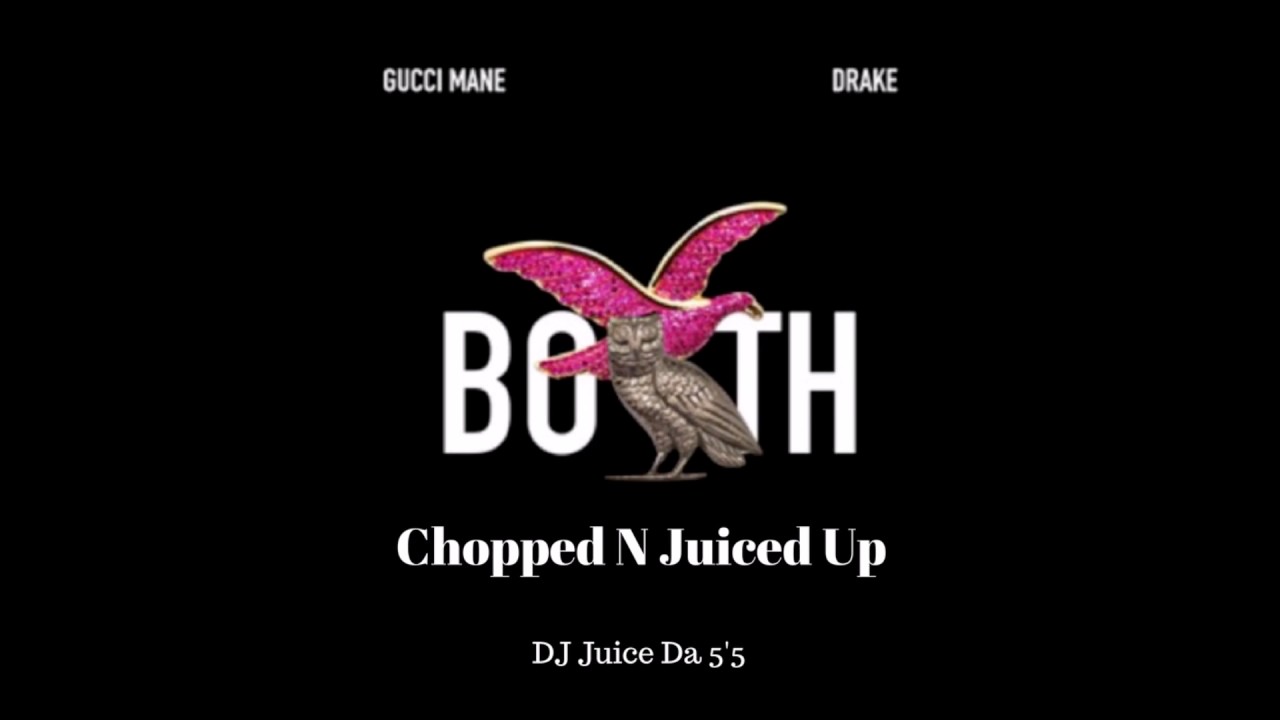 Gucci Mane ft. Drake - Both [Chopped N Juiced Up] (Chopped and Screwed)