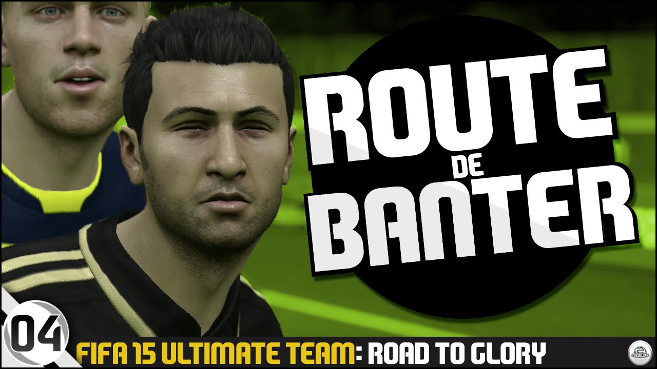 FIFA 15 RTG | ROUTE DE BANTER #4 | WHO IS LUKECONNERTON!? | FIFA 15 ULTIMATE TEAM