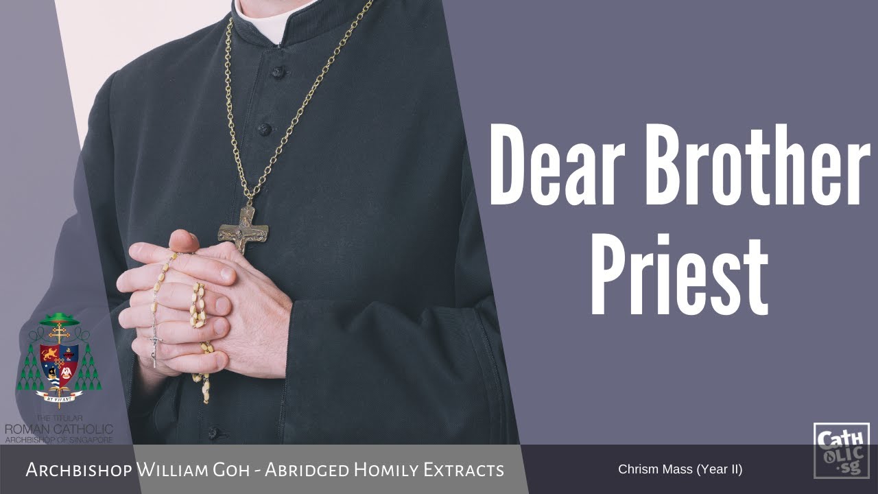 Dear Brother Priest - Archbishop W. Goh (Abridged Homily Extract - 14 Apr 2022 - Chrism Mass)