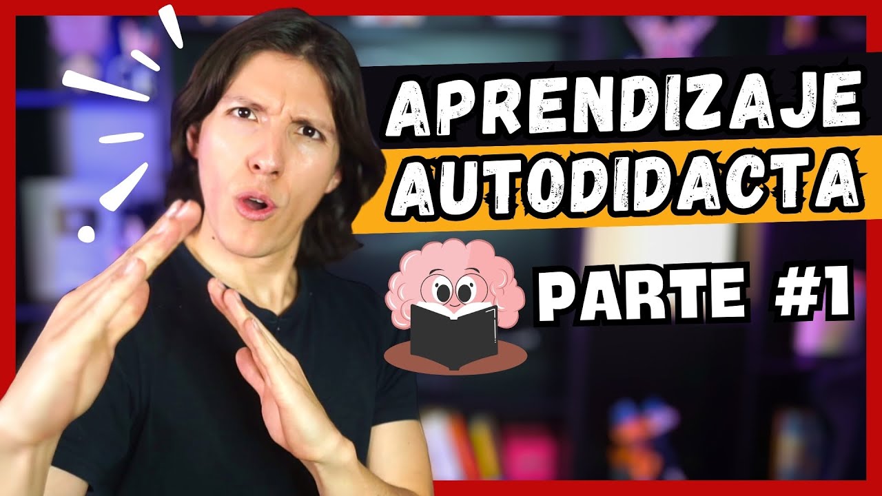 🤓C&oacute;mo Aprender de Forma Autodidacta (7 Estrategias) - PARTE 1