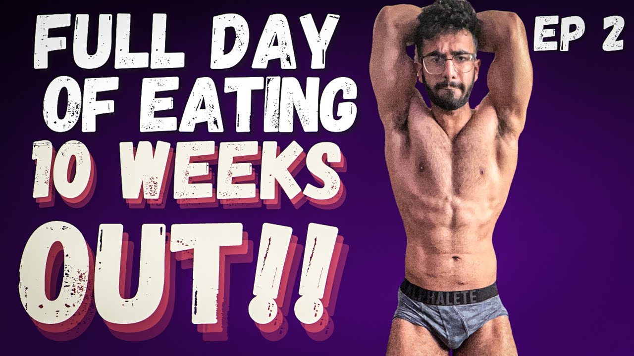 EPISODE 2 Full Day of Eating 10 Weeks Out
