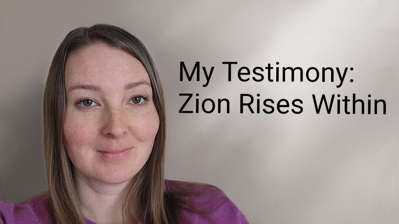 Zion Rises Within: My testimony of the second coming