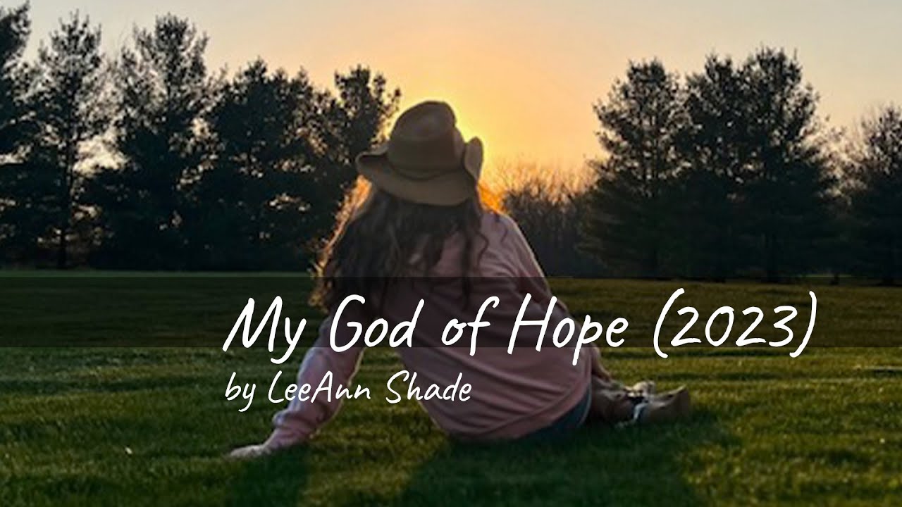 LeeAnn Shade - My God of Hope (2023) (Lyrics)