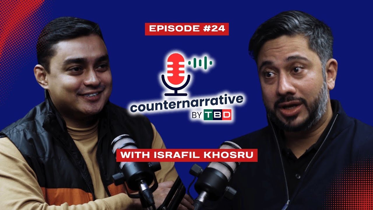 Counternarrative | Episode 24 | Israfil Khosru | Recorded on (23/12/25)