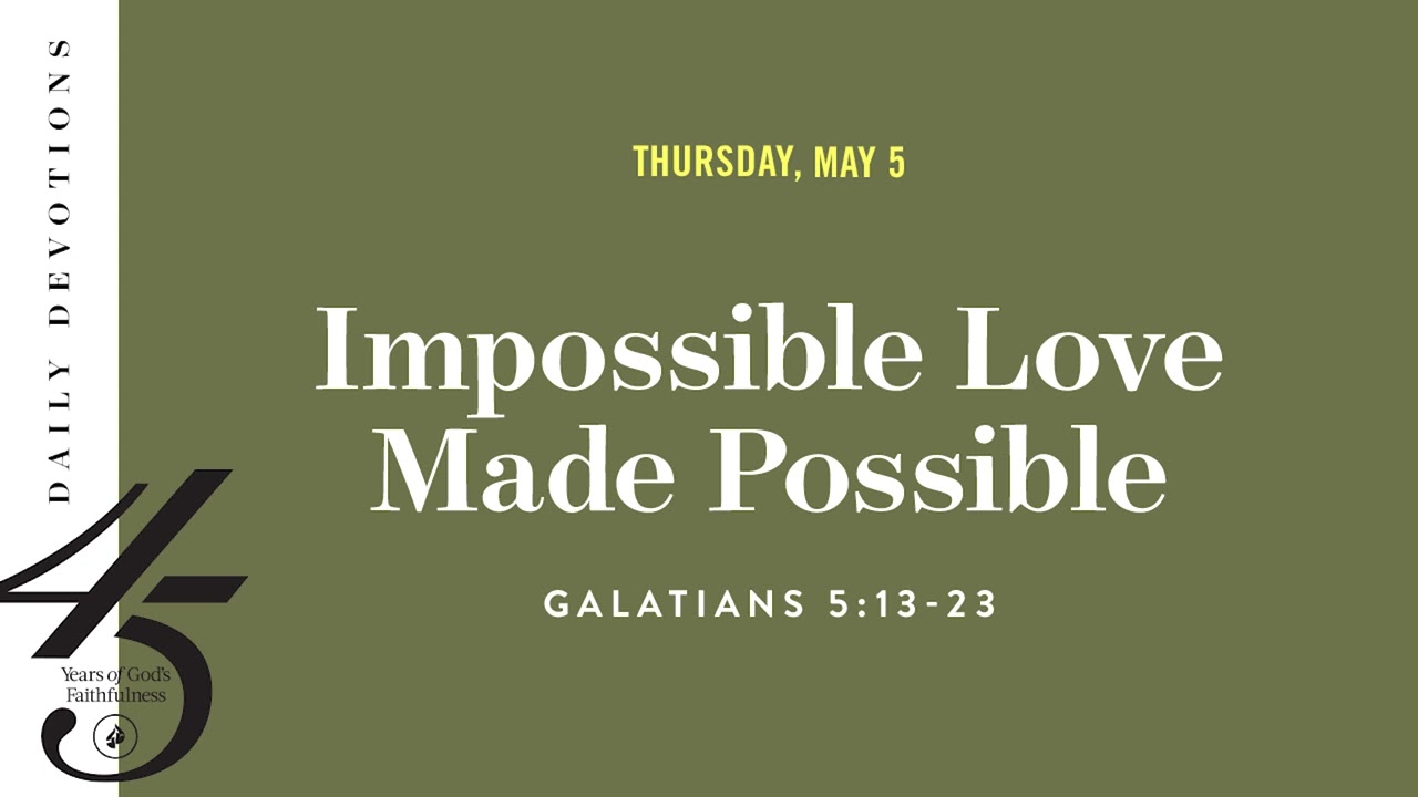 Impossible Love Made Possible – Daily Devotional