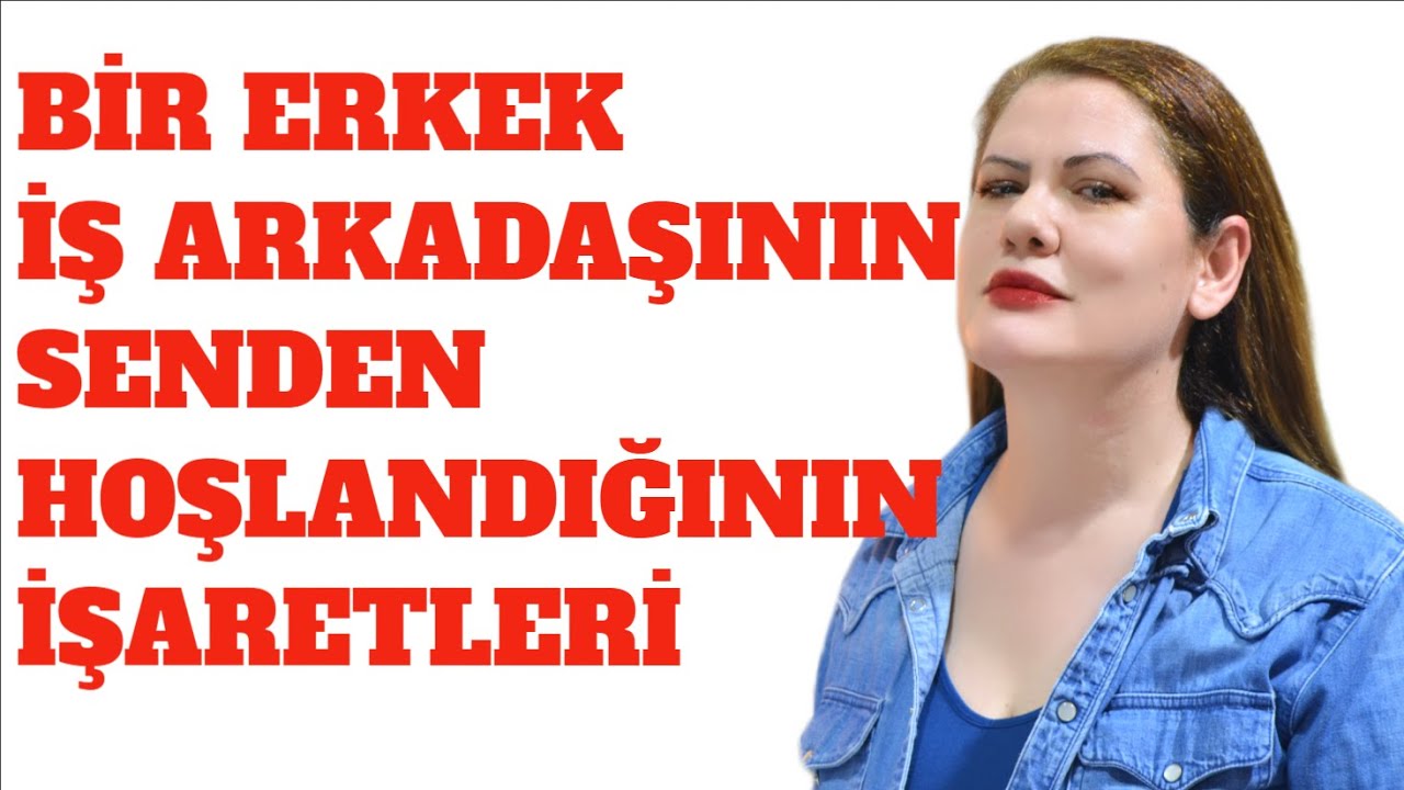 BİR ERKEK İŞ ARKADAŞININ SENDEN HOŞLANDIĞININ İŞARETLERİ
