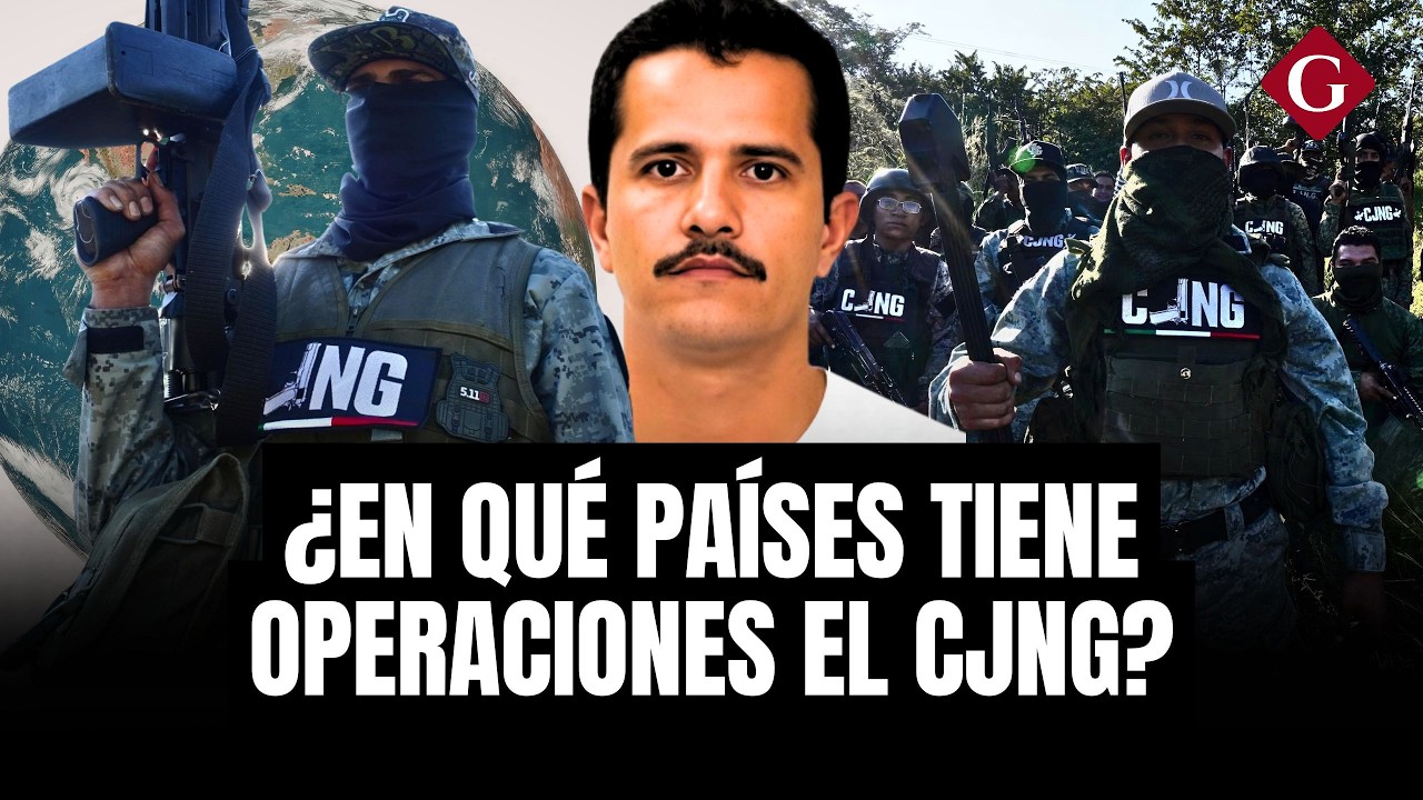 &iquest;C&oacute;mo logr&oacute; el CJNG expandirse sus operaciones criminales a 40 PA&Iacute;SES? | Gesti&oacute;n