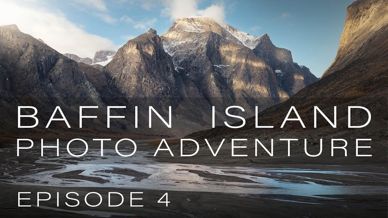 Baffin Island Photo Adventure Episode 4: Finishing the Job