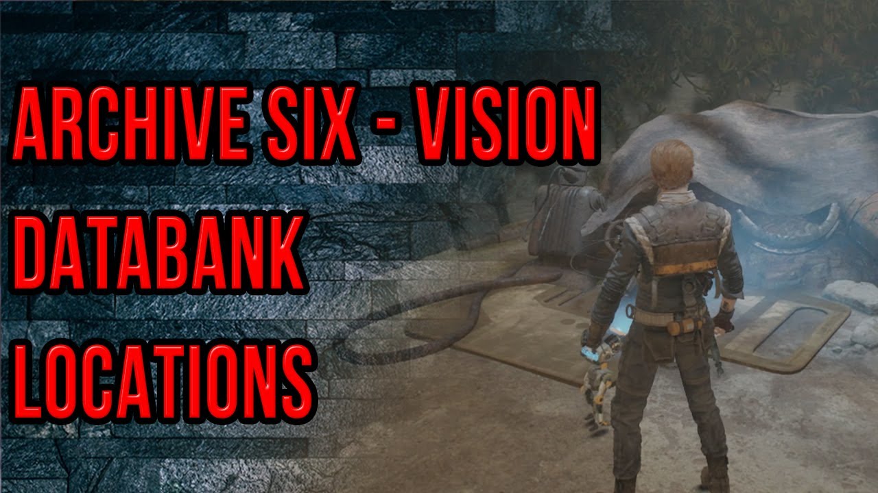 Star Wars Jedi Fallen Order Archive Six - Vision Databank Locations | Cordova's Journey