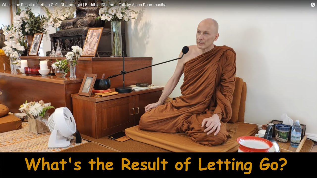 What's the Result of Letting Go? | Dhammagiri | Buddhist Dhamma Talk by Ajahn Dhammasiha