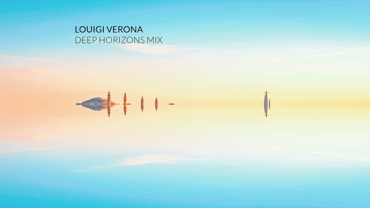 Louigi Verona - Deep Horizons Mix [Chill Space Mix Series 072]