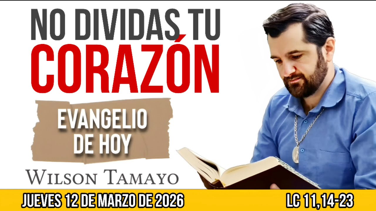 Evangelio de hoy JUEVES 12 de MARZO (Lc 11,14-23) | Wilson Tamayo | Tres Mensajes