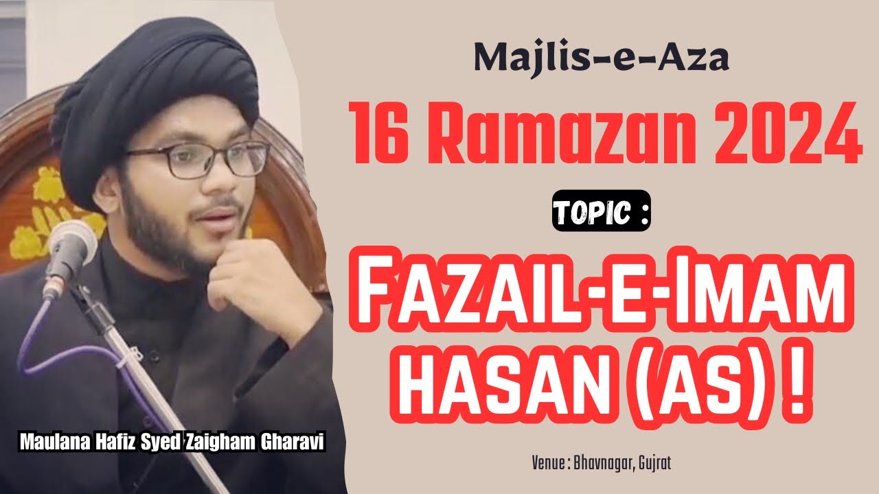 Majlis | 16 Ramazan 2024 | Fazael-e-Imam Hasan (as) | Bhavnagar | Maulana Hafiz Syed Zaigham Gharavi