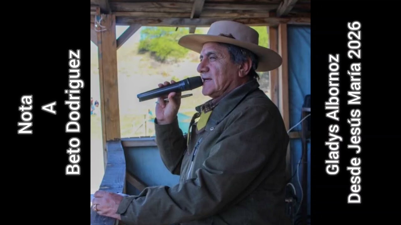 Nota A Beto Rodríguez desde Jesús María 2026