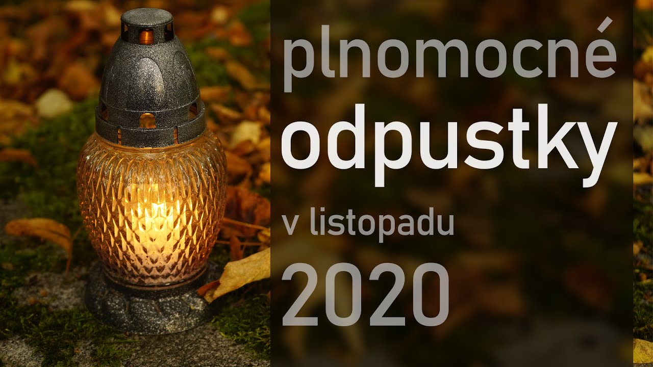 Plnomocn&eacute; odpustky v listopadu 2020. Jak je z&iacute;skat?