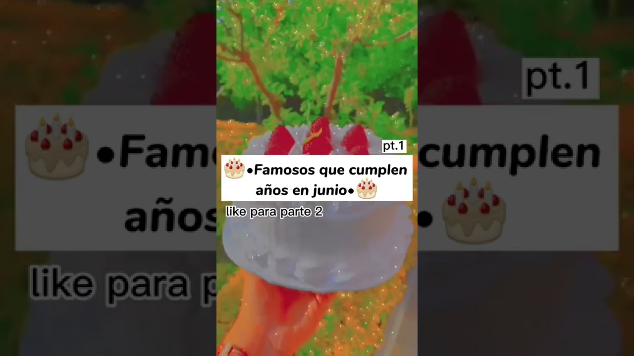 &bull;Famosos que cumplen a&ntilde;os en junio&bull;🎂 #shorts