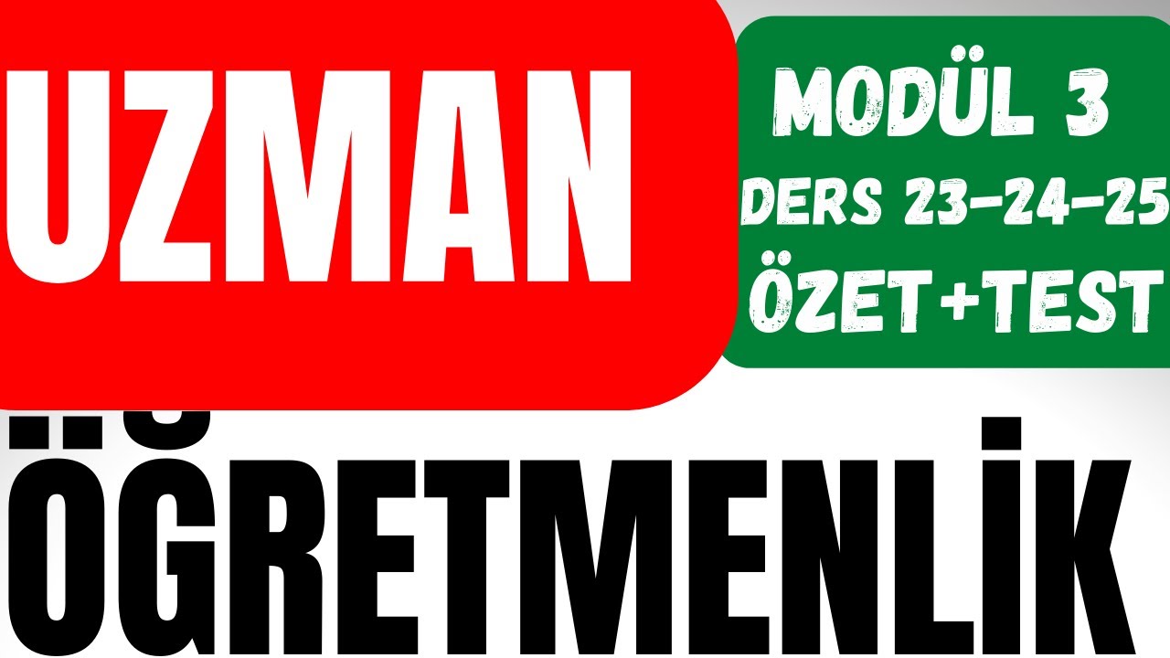 Modül 3 Ders 23-24-25 Özel Yeteneklilerin Eğitimi, Kurumları, Öğretmenleri Konu Özeti ve Testi