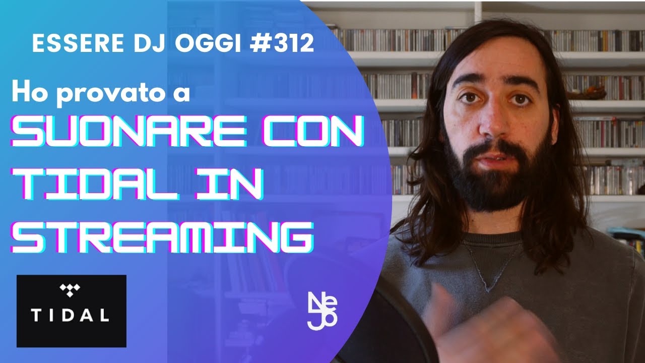 Suonare con Tidal in Streaming  Essere DJ Oggi #311