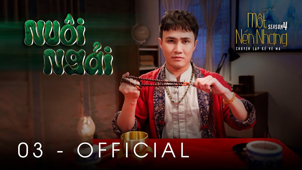 Tập 3 - NU&Ocirc;I NGẢI | Series Chuyện Ma MỘT N&Eacute;N NHANG SS4 | HUỲNH LẬP [OFFICIAL]