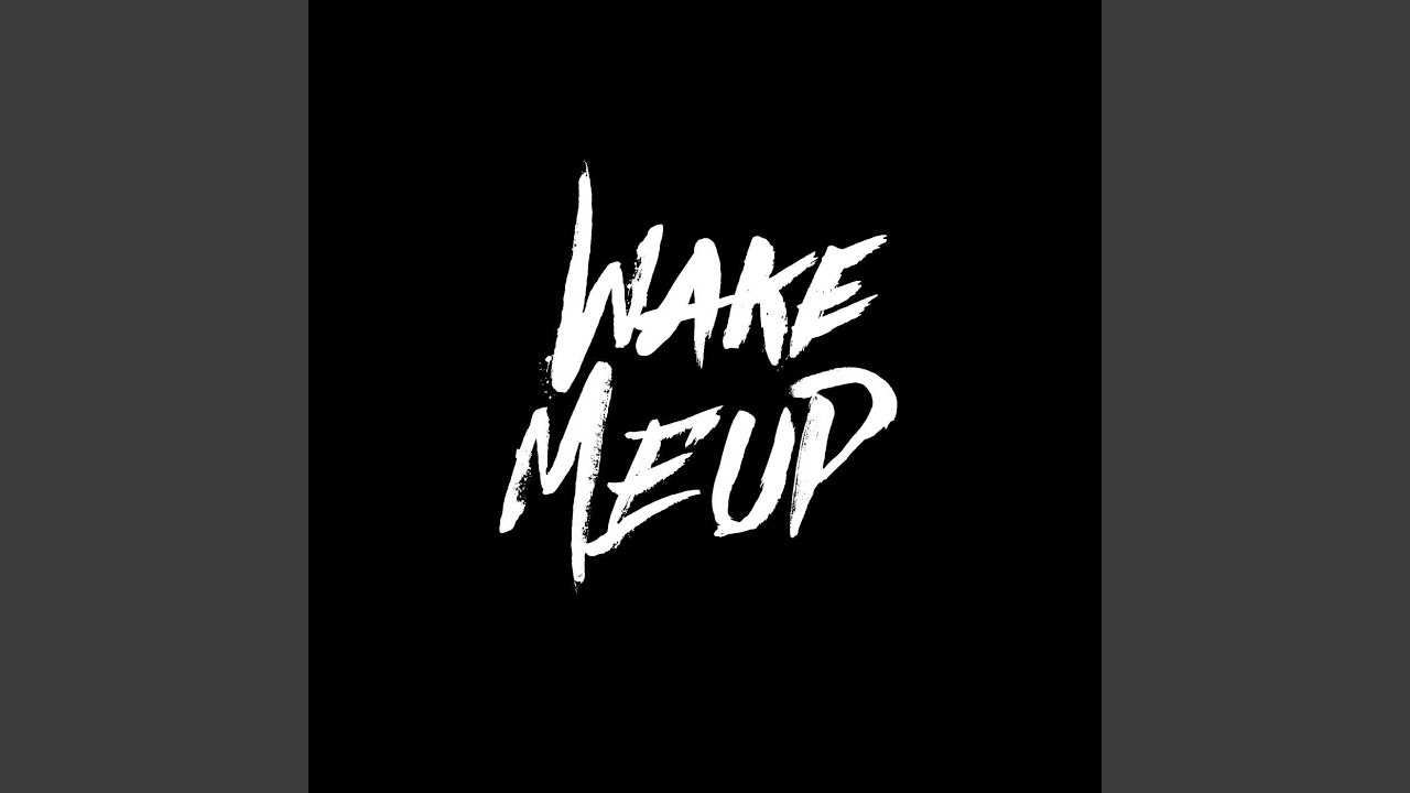 Wake Me Up