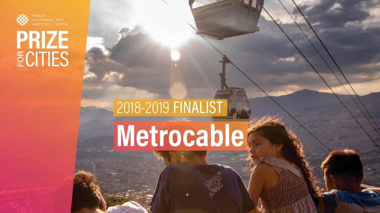 Metrocable | WRI Ross Center Prize for Cities 2018-2019 Finalist