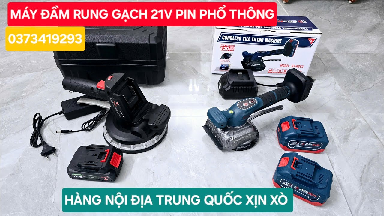 Báo Giá 2 Mẫu Máy Rung Gạch Chân Pin Phổ Thông 21V