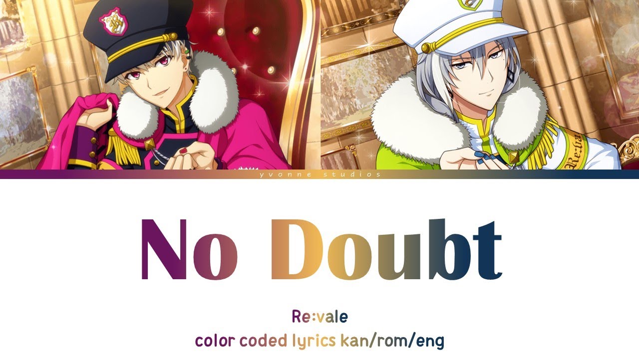 Re:vale - No Doubt (color coded lyrics)