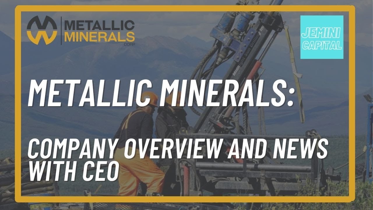 Metallic Minerals Corp. Overview with Greg Johnson (CEO & Chairman)