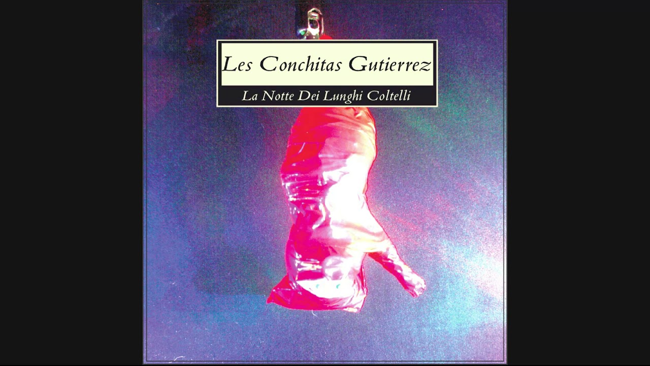 Les Conchitas Gutierrez - La Notte Dei Lunghi Coltelli