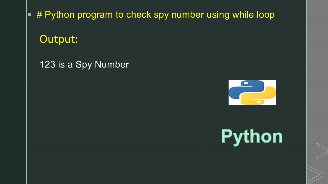 # Python program to check spy number using while loop