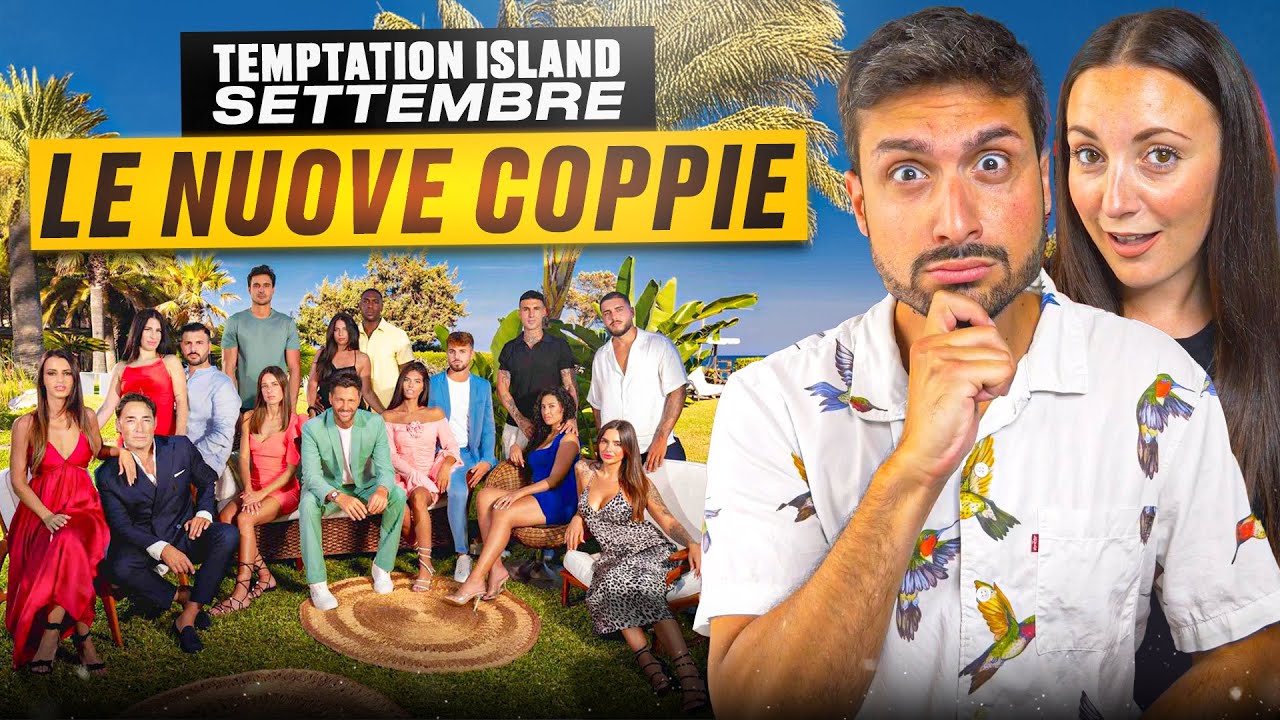 TEMPTATION ISLAND SETTEMBRE: LE NUOVE COPPIE (REACTION) | TONY IPANTS & JESUISIL