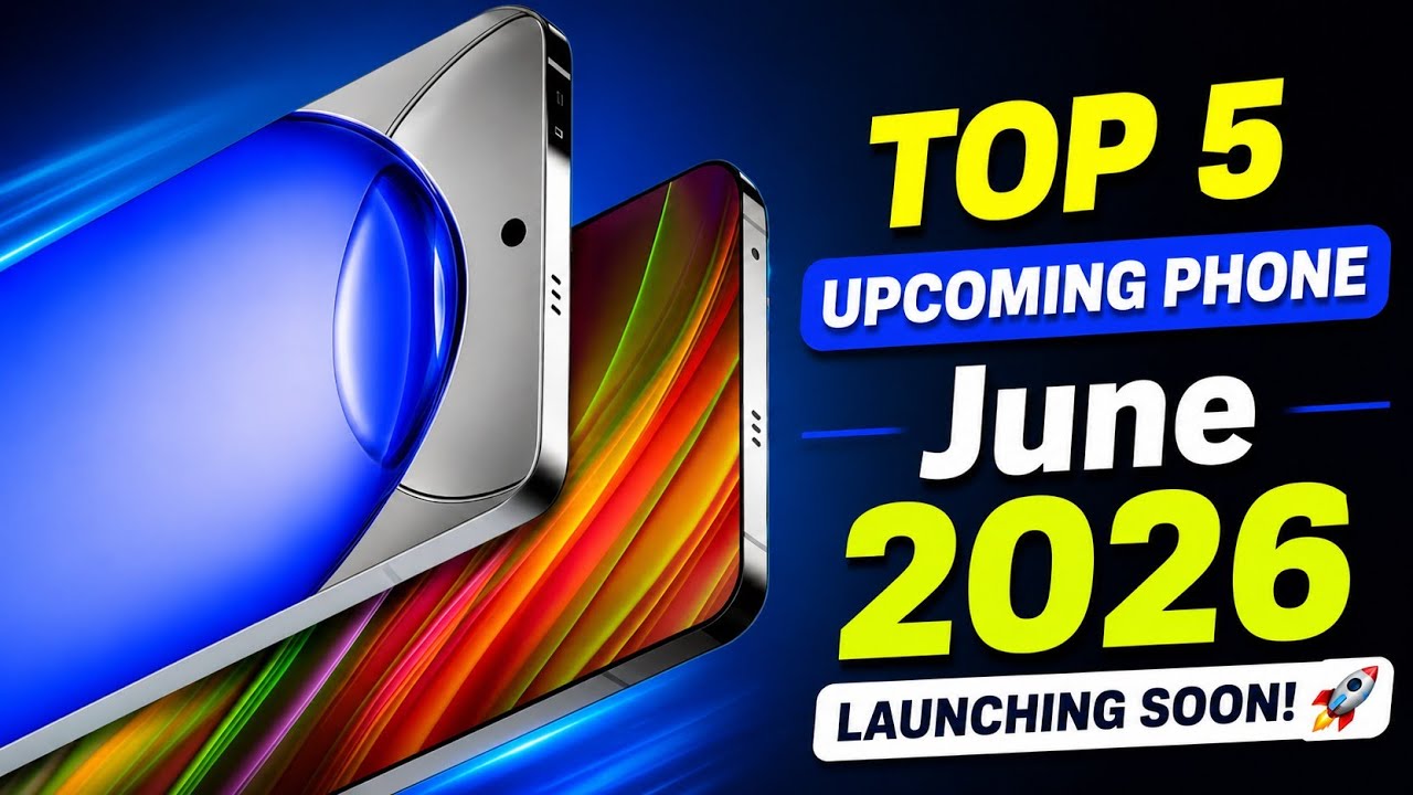 Top 5 Upcoming Phones June 2026!! New phone 2026 launch & new mobile 2026 launch