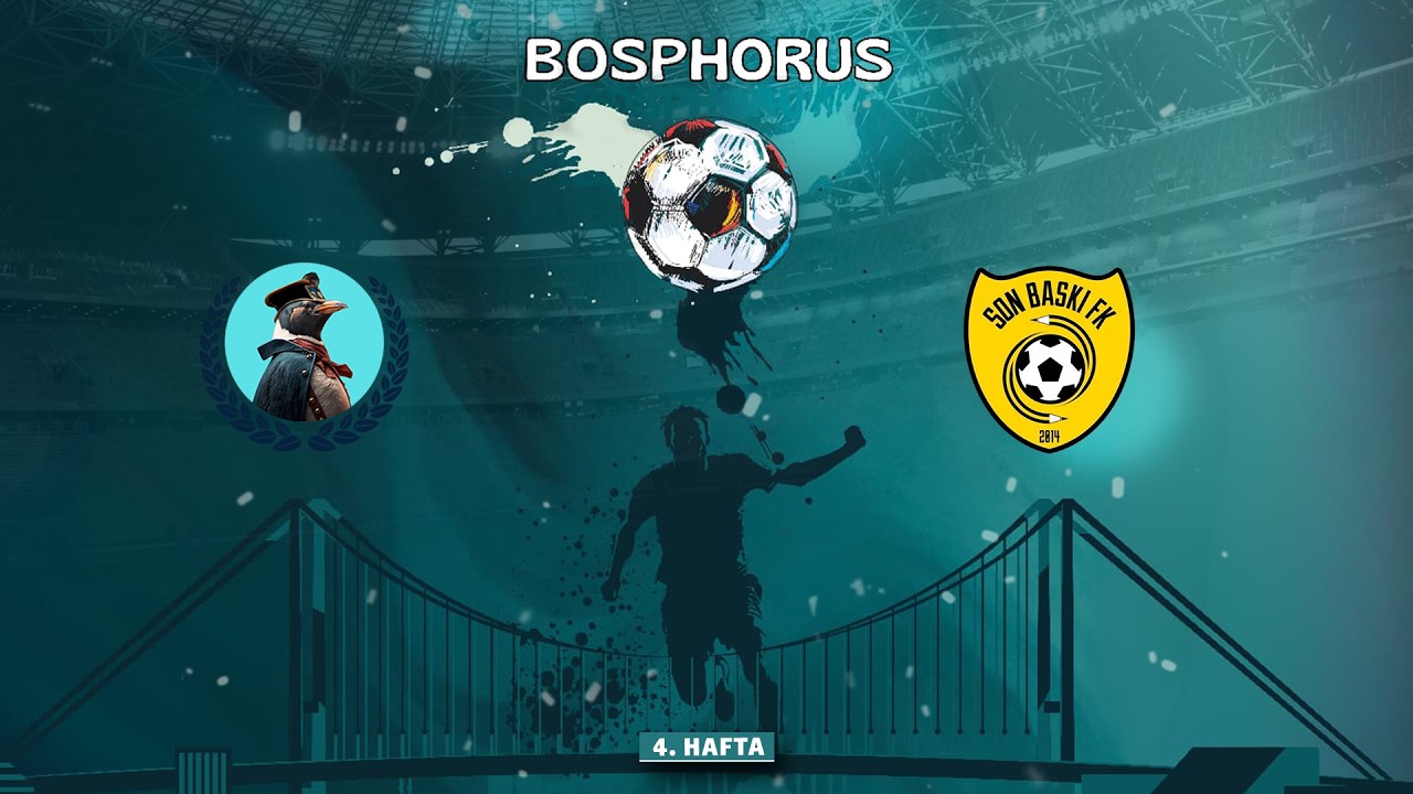 Bosphorus Cup / Neşeli Ayaklar - Son Baskı FK / 4.Hafta