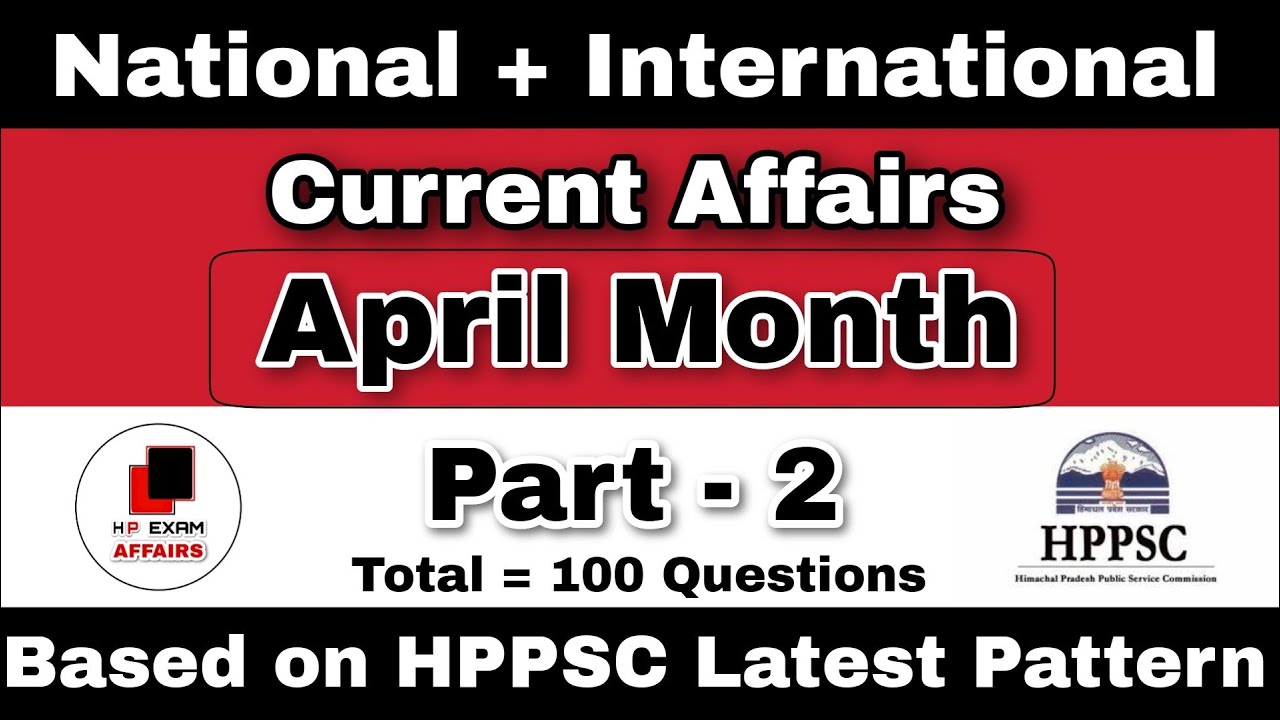 April Month Current Affairs | Part-2 | HPPSC | hpexamaffairs | 7018186561