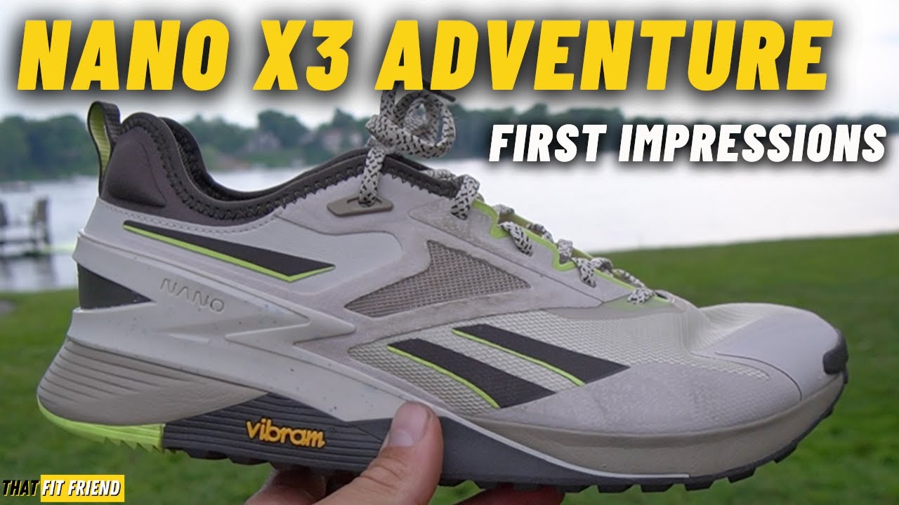 REEBOK NANO X3 ADVENTURE | First Impressions & Release
