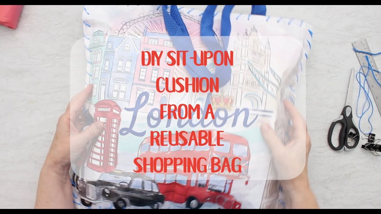 DIY Sit Upon Cushion from a Reusable Shopping Bag Full Length Tutorial