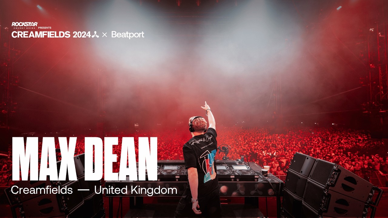 Max Dean Live | Rockstar Energy presents @creamfields 2024 | @beatport Live