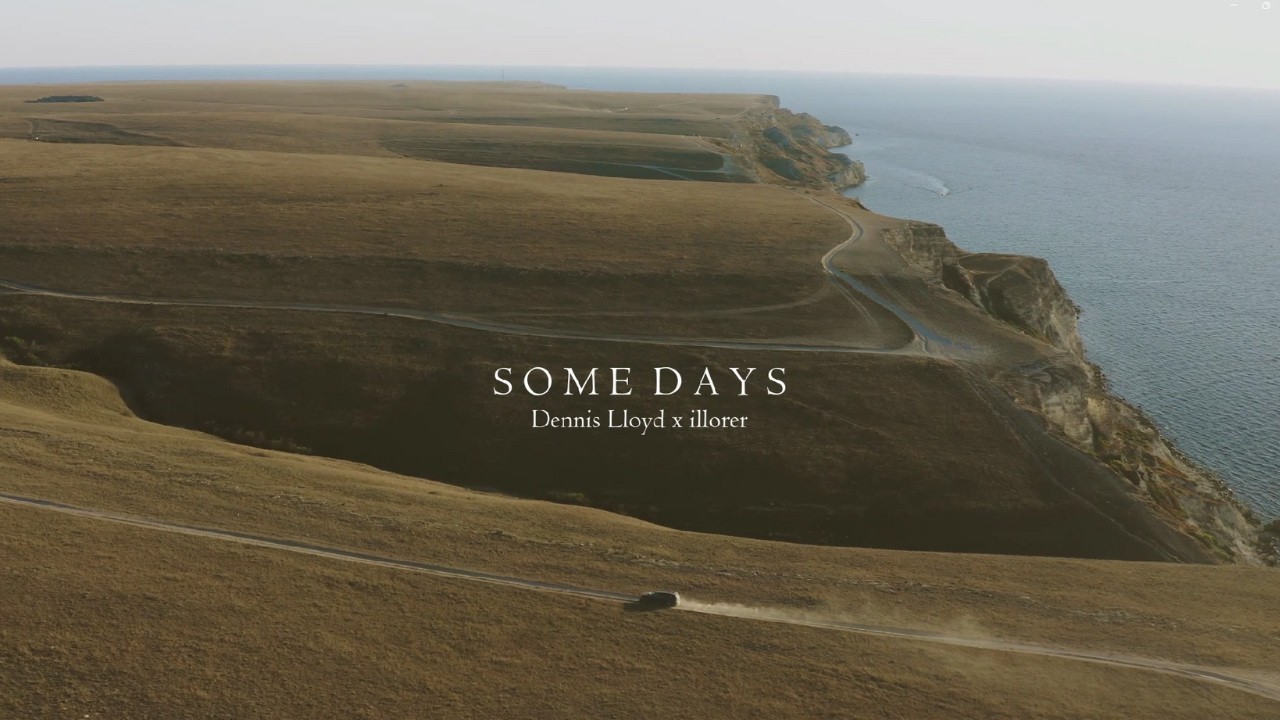 Dennis Lloyd x ILLORER - Some Days