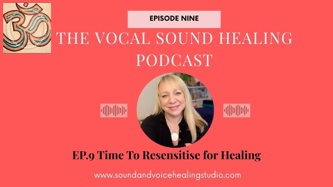 Ep  9 Time To Resensitise For Healing
