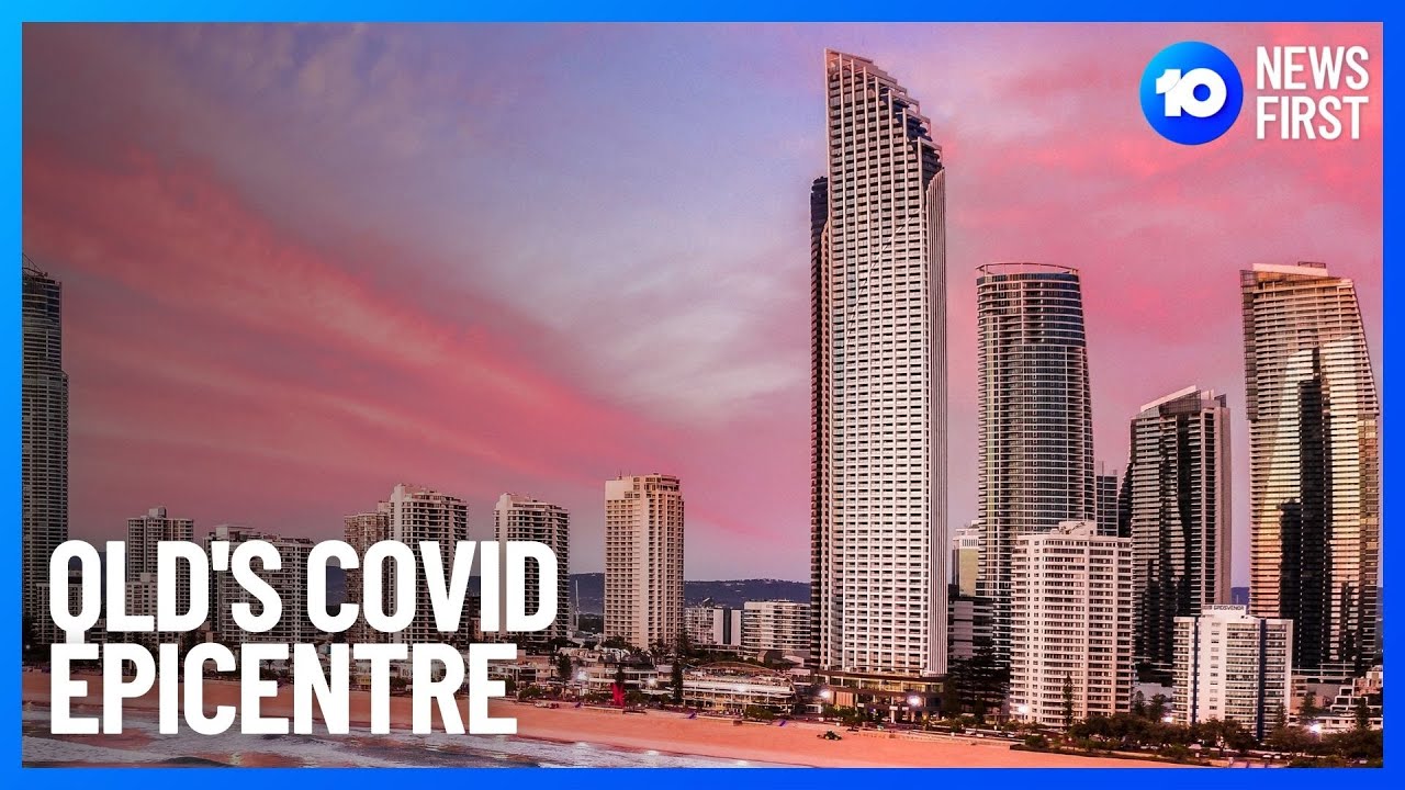 COVID Epicentre In Gold Coast | 10 News First